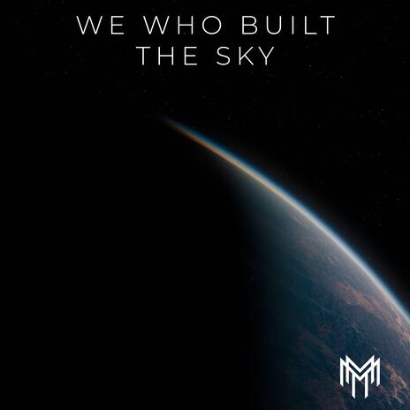 We Who Built The Sky cover art