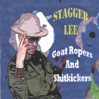Goat Ropers And Shitkickers