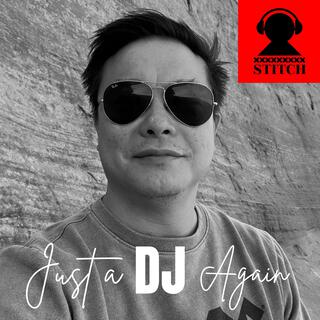 Just a DJ Again