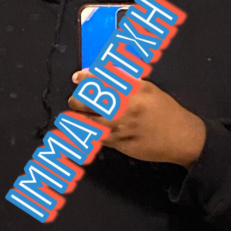 IMMA BITXH cover art