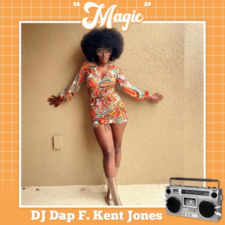 Magic ft. Kent Jones