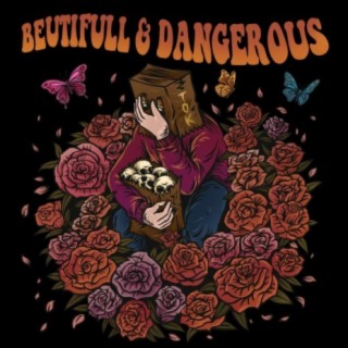 Beutifull And Dangerous