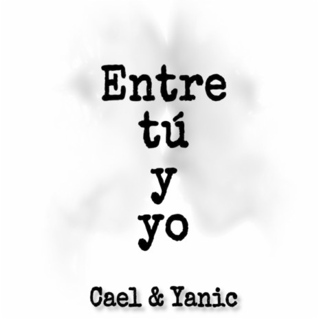 Entre Tú y Yo ft. Cael cover art