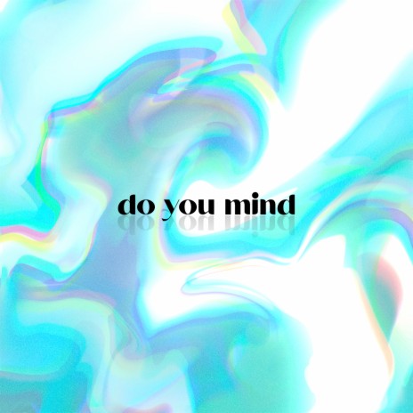Do You Mind ft. NURA ROVICH