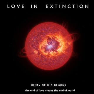LOVE IN EXTINCTION