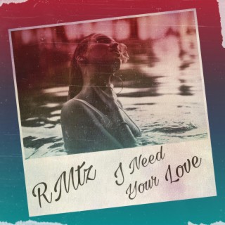 I Need Your Love cover art