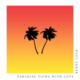 Paradise Views with Love