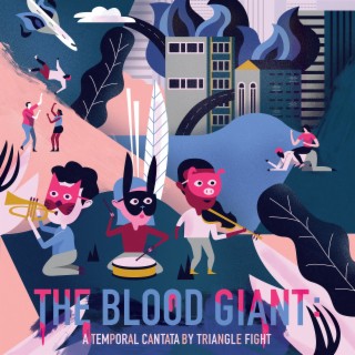 The Blood Giant: A Temporal Cantata