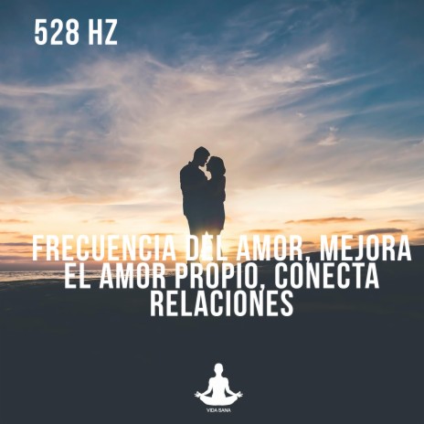 528 Hz Frecuencia del amor mejora el amor propio conecta relaciones, Pt. 8 cover art