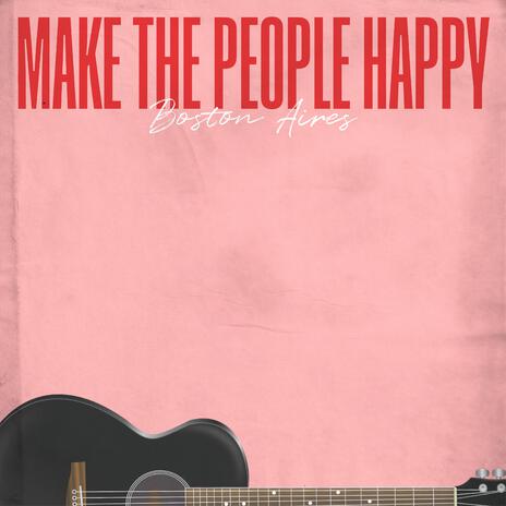 Make the People Happy