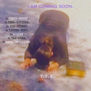 I AM COMING SOON...