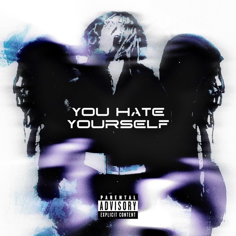 You Hate Yourself