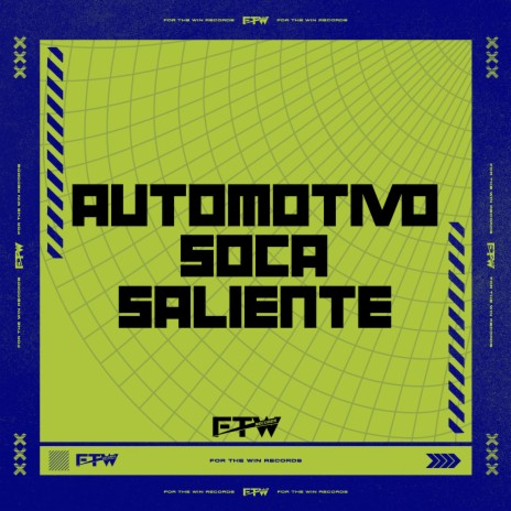 Automotivo Soca Saliente ft. Mc Naay & FTW RECORDS cover art