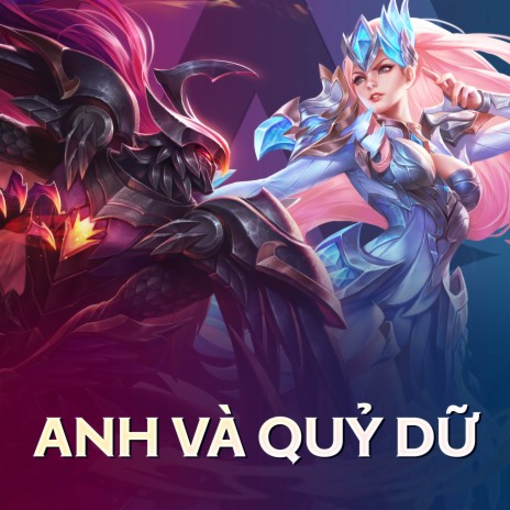 Anh và Quỷ Dữ (Lindis Quang Thánh Tiễn & Omen Ám Tử Đao) ft. Liên Quân Mobile