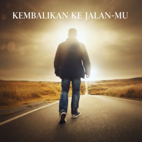 Kembalikan Ke Jalan Mu cover art