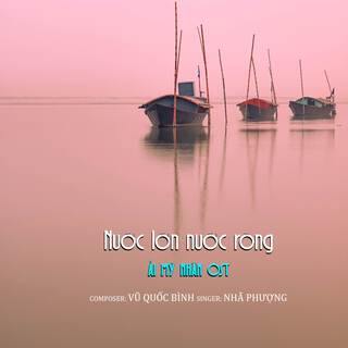 NƯỚC LỚN NƯỚC RÒNG (ẢI MỸ NHÂN Ost) cover art