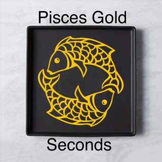 Pisces Gold Seconds