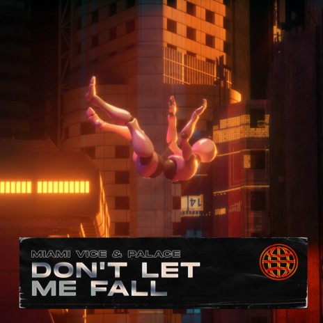 Dont Let Me Fall (Original Mix) ft. Palace cover art