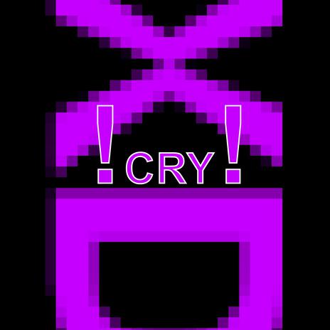 !CRY!