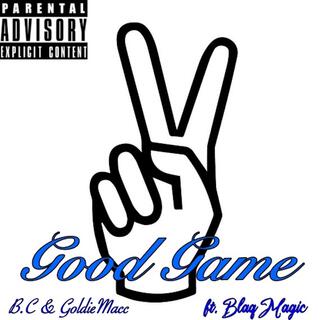 Good Game ft. B.C & GoldieMacc cover art