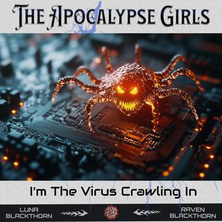 I'm The Virus Crawling In