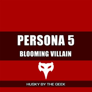Blooming Villain (From Persona 5) (Rock Cover) cover art