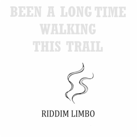 Been a Long Time Walking This Trail