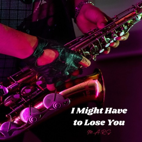 I Might Have to Lose You cover art