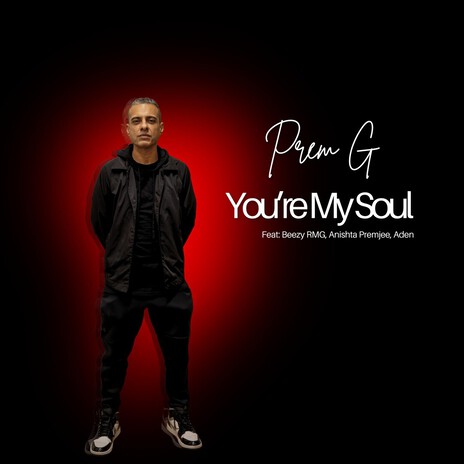 You're My Soul ft. Beezy RMG, Aden & Anishta Premjee cover art
