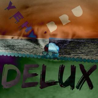 yEHbRU but DELUX.