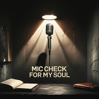 Mic Check For My Soul
