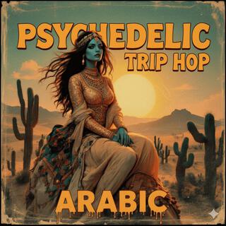 Psychedelic Arabic Trip Hop (A Thousand Petals in Motion) AI Album