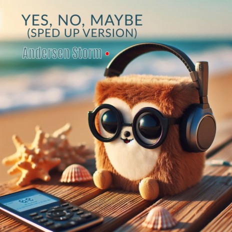 Yes, No, Maybe (Sped Up Version) cover art