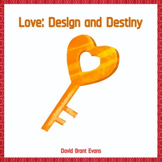 Love: Design and Destiny