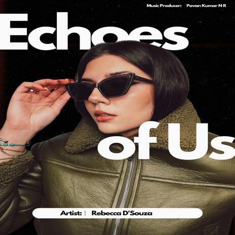 Echoes of Us ft. Pavan Kumar N R & Pavan Kumar