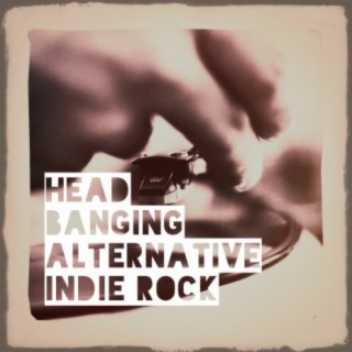 Head Banging Alternative Indie Rock