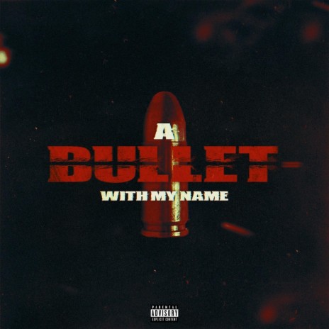 Bullet With My Name ft. AkA Never cover art