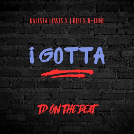 I Gotta ft. Kalista Lewis, B-Lune & J.Reu cover art
