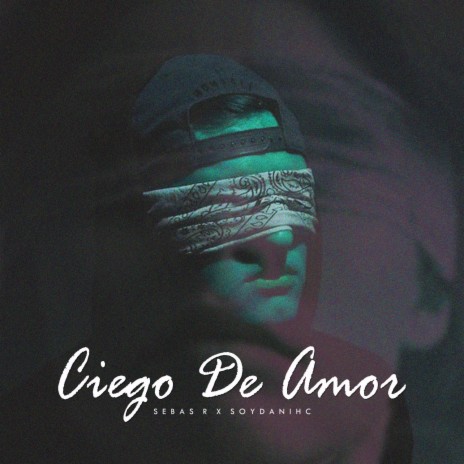 Ciego De Amor ft. Dani Hc cover art