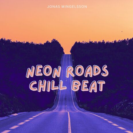 Neon Roads Chill Beat cover art