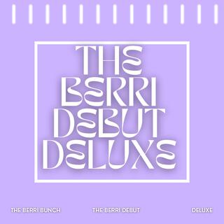 THE BERRI DEBUT (DELUXE)