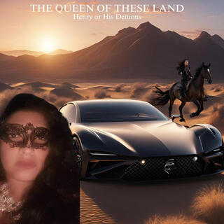 THE QUEEN OF THESE LAND
