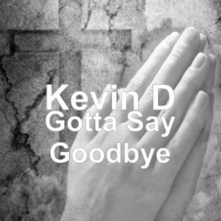 Gotta Say Goodbye cover art