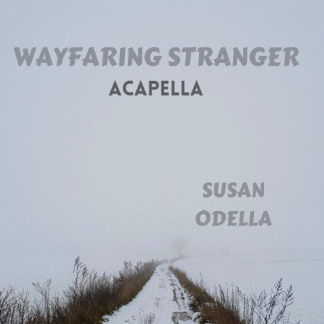 Wayfaring Stranger (Acapella)