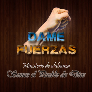 Dame Fuerzas