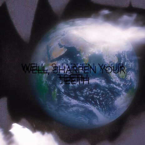Well, Sharpen Your Teeth cover art