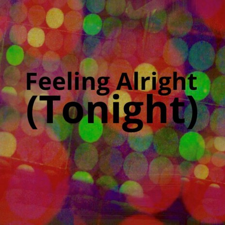 Feeling Alright(Tonight) [Remaster] cover art