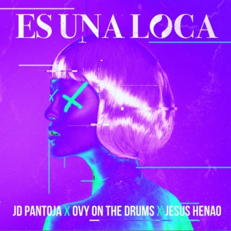 Es Una Loca ft. Ovy On The Drums & Jesus Henao cover art