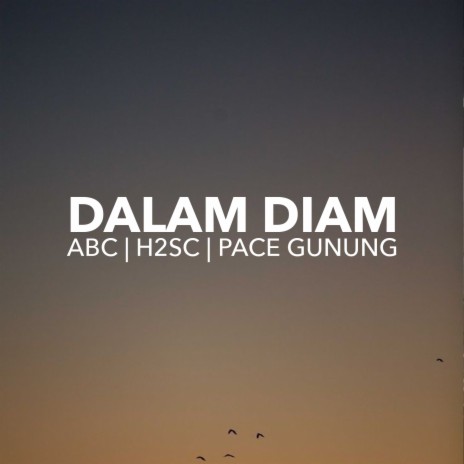 Dalam Diam ft. H2SC & Pace Gunung cover art