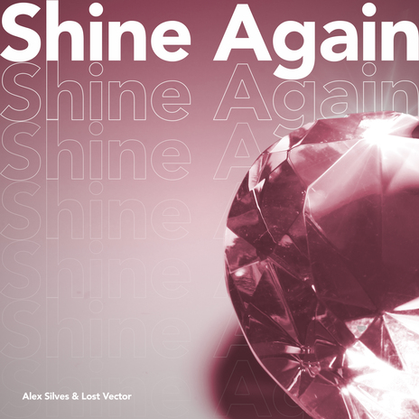 Shine Again ft. Lost Vector